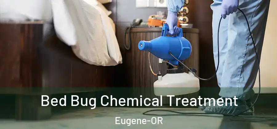  Bed Bug Chemical Treatment Eugene-OR