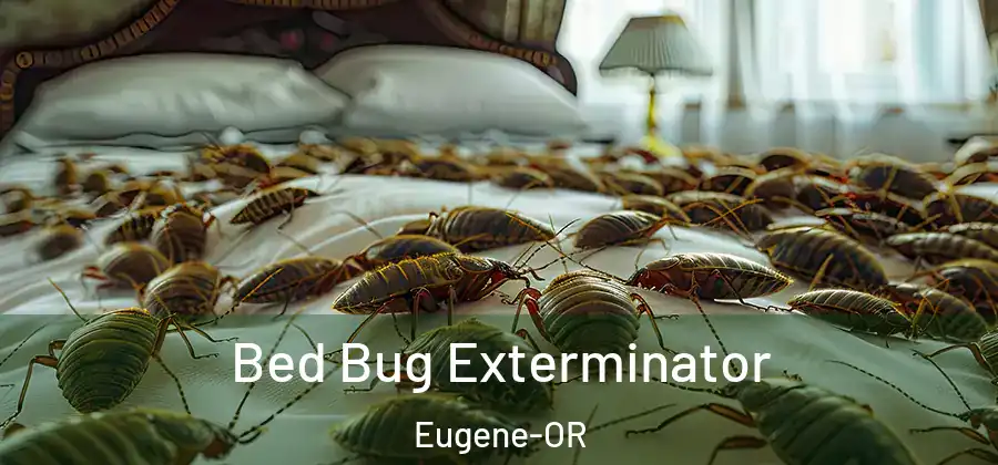  Bed Bug Exterminator Eugene-OR