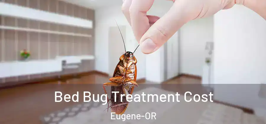  Bed Bug Treatment Cost Eugene-OR