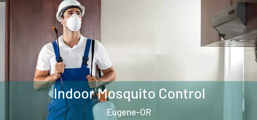  Indoor Mosquito Control Eugene-OR