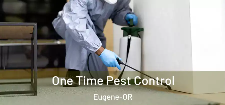  One Time Pest Control Eugene-OR