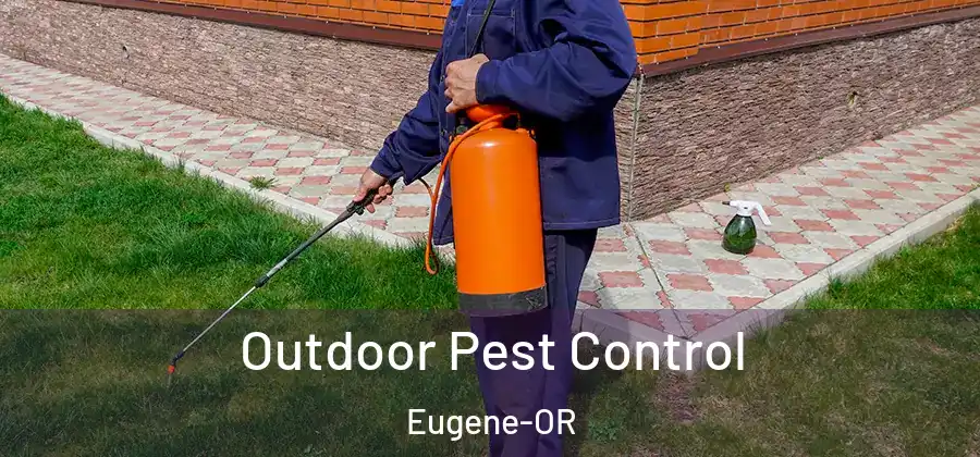  Outdoor Pest Control Eugene-OR