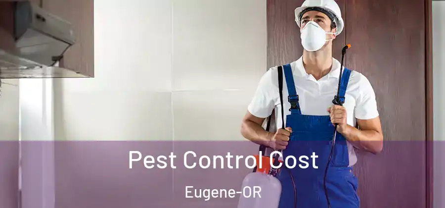  Pest Control Cost Eugene-OR
