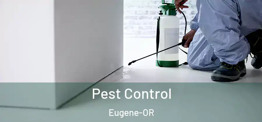  Pest Control Eugene-OR