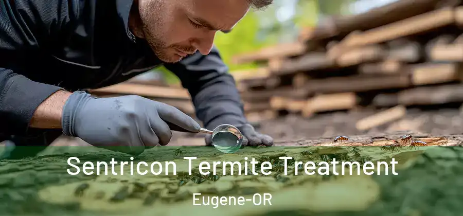  Sentricon Termite Treatment Eugene-OR